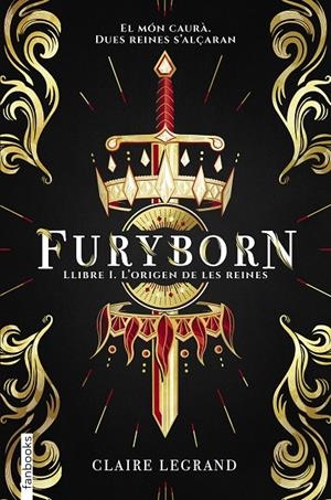 FURYBORN 1. L'ORIGEN DE LES DUES REINES | 9788417515294 | LEGRAND, CLAIRE | Galatea Llibres | Llibreria online de Reus, Tarragona | Comprar llibres en català i castellà online