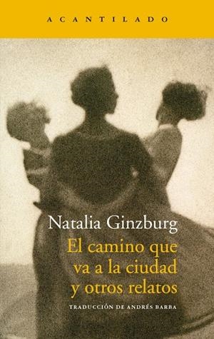 EL CAMINO QUE VA A LA CIUDAD Y OTROS RELATOS | 9788417346607 | GINZBURG, NATALIA | Galatea Llibres | Llibreria online de Reus, Tarragona | Comprar llibres en català i castellà online