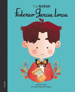 PETIT & GRAN FEDERICO GARCÍA LORCA | 9788490655610 | SÁNCHEZ VEGARA, MARÍA ISABEL | Galatea Llibres | Llibreria online de Reus, Tarragona | Comprar llibres en català i castellà online