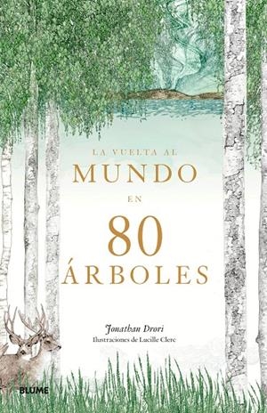 LA VUELTA AL MUNDO EN 80 ÁRBOLES | 9788417492656 | DRORI, JONATHAN/CLERC, LUCILLE | Galatea Llibres | Llibreria online de Reus, Tarragona | Comprar llibres en català i castellà online