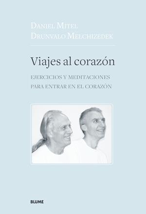 VIAJES AL CORAZÓN | 9788417492151 | MELCHIZEDEK, DRUNVALO/MITEL, DANIEL | Galatea Llibres | Librería online de Reus, Tarragona | Comprar libros en catalán y castellano online