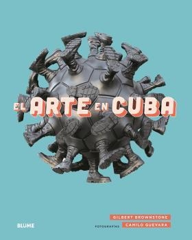 EL ARTE EN CUBA | 9788417757243 | BROWNSTONE, GILBERT | Galatea Llibres | Librería online de Reus, Tarragona | Comprar libros en catalán y castellano online