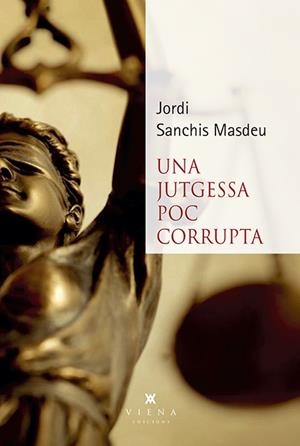 UNA JUTGESSA POC CORRUPTA | 9788494959271 | SANCHIS MASDEU, JORDI | Galatea Llibres | Llibreria online de Reus, Tarragona | Comprar llibres en català i castellà online
