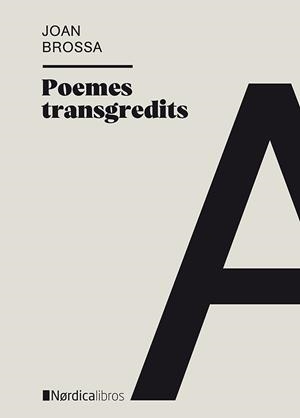 POEMES TRANSGREDITS | 9788417651572 | BROSSA, JOAN | Galatea Llibres | Llibreria online de Reus, Tarragona | Comprar llibres en català i castellà online