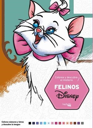 COLOREA Y DESCUBRE EL MISTERIO. FELINOS DISNEY | 9788417586041 | Galatea Llibres | Llibreria online de Reus, Tarragona | Comprar llibres en català i castellà online