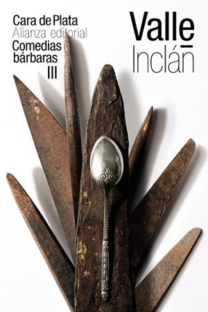 CARA DE PLATA (COMEDIAS BÁRBARAS III) | 9788491814955 | VALLE-INCLÁN, RAMÓN DEL | Galatea Llibres | Librería online de Reus, Tarragona | Comprar libros en catalán y castellano online