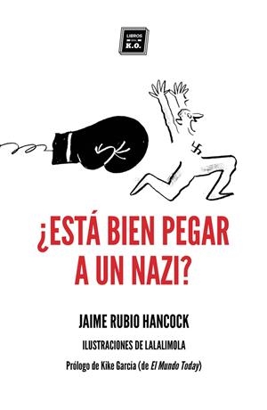 ESTÁ BIEN PEGAR A UN NAZI? | 9788417678104 | RUBIO HANCOCK, JAIME | Galatea Llibres | Llibreria online de Reus, Tarragona | Comprar llibres en català i castellà online