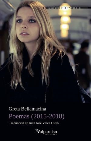 POEMAS (2015-2018) | 9788417096786 | BELLAMACINA, GRETA | Galatea Llibres | Librería online de Reus, Tarragona | Comprar libros en catalán y castellano online