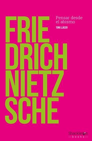 FRIEDRICH NIETZSCHE. PENSAR DESDE EL ABISMO | 9788417822040 | LLACER, TONI | Galatea Llibres | Librería online de Reus, Tarragona | Comprar libros en catalán y castellano online
