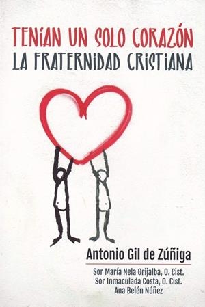 TENÍAN UN SOLO CORAZÓN. LA FRATERNIDAD CRISTIANA | 9788429328424 | GIL DE ZUÑIGA, ANTONIO | Galatea Llibres | Llibreria online de Reus, Tarragona | Comprar llibres en català i castellà online