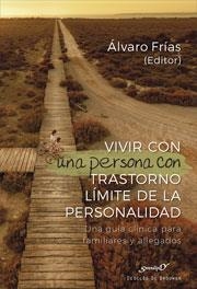 VIVIR CON UNA PERSONA CON TRASTORNO LÍMITE DE LA PERSONALIDAD. UNA GUÍA CLÍNICA | 9788433030429 | FRÍAS, ÁLVARO (ED.) | Galatea Llibres | Llibreria online de Reus, Tarragona | Comprar llibres en català i castellà online
