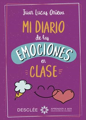 MI DIARIO DE LAS EMOCIONES EN CLASE | 9788433030405 | ONIEVA LÓPEZ, JUAN LUCAS | Galatea Llibres | Llibreria online de Reus, Tarragona | Comprar llibres en català i castellà online