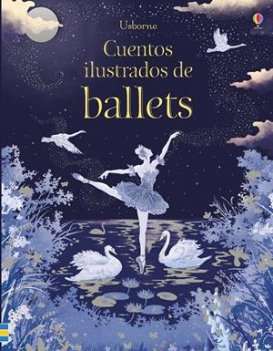 CUENTOS ILUSTRADOS DE BALLETS | 9781474964142 | AA.VV. | Galatea Llibres | Llibreria online de Reus, Tarragona | Comprar llibres en català i castellà online