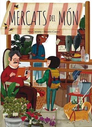 MERCATS DEL MÓN | 9788494896460 | CASSANY BIOSCA, MIA | Galatea Llibres | Librería online de Reus, Tarragona | Comprar libros en catalán y castellano online