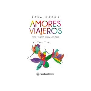 AMORES VIAJEROS | 9788417589059 | ÚBEDA IRANZO, PEPA | Galatea Llibres | Librería online de Reus, Tarragona | Comprar libros en catalán y castellano online