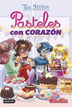 PASTELES CON CORAZÓN. TEA STILTON 30 | 9788408207993 | Galatea Llibres | Librería online de Reus, Tarragona | Comprar libros en catalán y castellano online