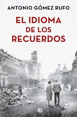 EL IDIOMA DE LOS RECUERDOS | 9788466663502 | GÓMEZ RUFO, ANTONIO | Galatea Llibres | Llibreria online de Reus, Tarragona | Comprar llibres en català i castellà online
