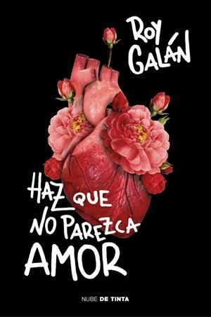 HAZ QUE NO PAREZCA AMOR | 9788416588992 | GALÁN, ROY | Galatea Llibres | Llibreria online de Reus, Tarragona | Comprar llibres en català i castellà online