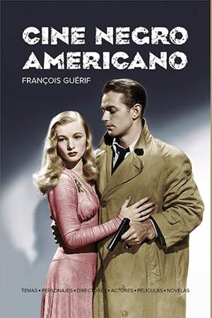 CINE NEGRO AMERICANO | 9788494996863 | GUERIF, FRANÇOISE | Galatea Llibres | Librería online de Reus, Tarragona | Comprar libros en catalán y castellano online
