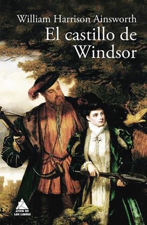 EL CASTILLO DE WINDSOR | 9788416222940 | AINSWORTH, WILLIAM HARRISON | Galatea Llibres | Librería online de Reus, Tarragona | Comprar libros en catalán y castellano online