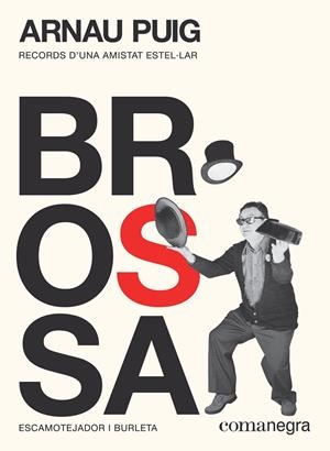 BROSSA: ESCAMOTEJADOR I BURLETA | 9788417188894 | PUIG GRAU, ARNAU | Galatea Llibres | Llibreria online de Reus, Tarragona | Comprar llibres en català i castellà online