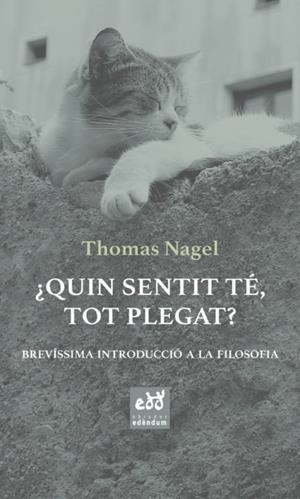 QUIN SENTIT TÉ, TOT PLEGAT? | 9788494756665 | NAGEL, THOMAS | Galatea Llibres | Llibreria online de Reus, Tarragona | Comprar llibres en català i castellà online