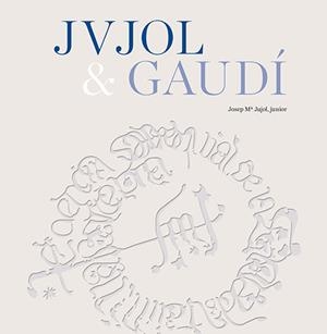 JVJOL & GAUDÍ | 9788484788362 | PLA BOADA, RICARD/VIVAS ORTIZ, PERE/JUJOL GIBERT, JOSEP M | Galatea Llibres | Librería online de Reus, Tarragona | Comprar libros en catalán y castellano online