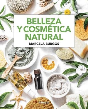 BELLEZA Y COSMÉTICA NATURAL | 9788491181682 | BURGOS RODRIGUEZ, MARCELA | Galatea Llibres | Librería online de Reus, Tarragona | Comprar libros en catalán y castellano online