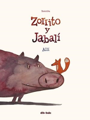 ZORRITO Y JABALI 1. ALLI | 9788417294571 | BERENIKA | Galatea Llibres | Llibreria online de Reus, Tarragona | Comprar llibres en català i castellà online