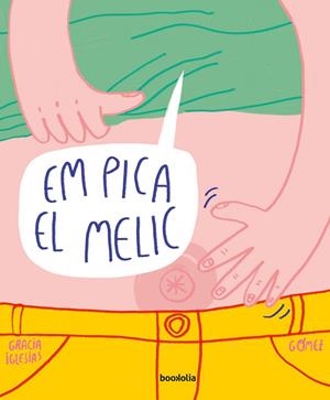 EM PICA EL MELIC | 9788494911774 | IGLESIAS LODARES, GRACIA | Galatea Llibres | Llibreria online de Reus, Tarragona | Comprar llibres en català i castellà online