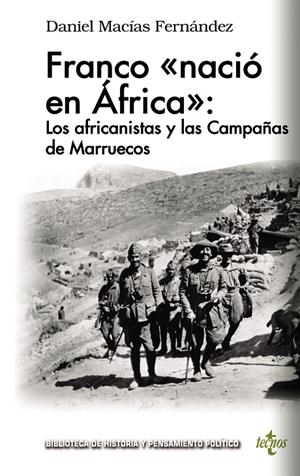 FRANCO NACIÓ EN ÁFRICA: LOS AFRICANISTAS Y LAS CAMPAÑAS DE MARRUECOS | 9788430976355 | MACÍAS FERNÁNDEZ, DANIEL | Galatea Llibres | Librería online de Reus, Tarragona | Comprar libros en catalán y castellano online