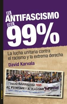 EL ANTIFASCISMO DEL 99% | 9788479481650 | KARVALA, DAVI | Galatea Llibres | Librería online de Reus, Tarragona | Comprar libros en catalán y castellano online