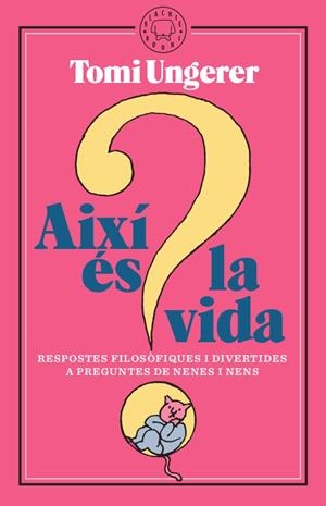 AIXÍ ÉS LA VIDA | 9788417552312 | UNGERER, TOMI | Galatea Llibres | Llibreria online de Reus, Tarragona | Comprar llibres en català i castellà online