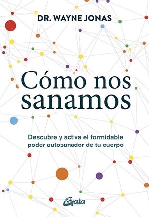 CÓMO NOS SANAMOS | 9788484457633 | JONAS, WAYNE | Galatea Llibres | Llibreria online de Reus, Tarragona | Comprar llibres en català i castellà online