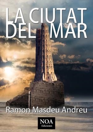 LA CIUTAT DEL MAR  | 9788416952526 | MASDEU ANDREU, RAMON  | Galatea Llibres | Llibreria online de Reus, Tarragona | Comprar llibres en català i castellà online