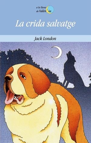 LA CRIDA SALVATGE | 9788476600627 | LONDON, JACK | Galatea Llibres | Librería online de Reus, Tarragona | Comprar libros en catalán y castellano online