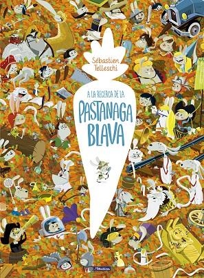 A LA RECERCA DE LA PASTANAGA BLAVA | 9788448852689 | TELLESCHI, SÉBASTIAN | Galatea Llibres | Llibreria online de Reus, Tarragona | Comprar llibres en català i castellà online