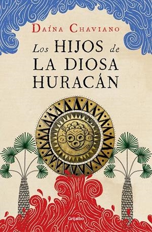 LOS HIJOS DE LA DIOSA HURACÁN | 9788425357299 | CHAVIANO, DAÍNA | Galatea Llibres | Llibreria online de Reus, Tarragona | Comprar llibres en català i castellà online