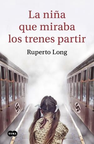 LA NIÑA QUE MIRABA LOS TRENES PARTIR | 9788491293569 | LONG, RUPERTO | Galatea Llibres | Librería online de Reus, Tarragona | Comprar libros en catalán y castellano online