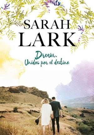 DREAM. UNIDOS POR EL DESTINO | 9788417424602 | LARK, SARAH | Galatea Llibres | Llibreria online de Reus, Tarragona | Comprar llibres en català i castellà online