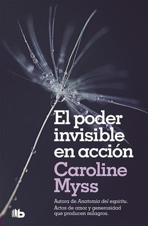 EL PODER INVISIBLE EN ACCIÓN | 9788490708309 | MYSS, CAROLINE | Galatea Llibres | Llibreria online de Reus, Tarragona | Comprar llibres en català i castellà online