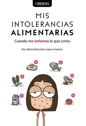 MIS INTOLERANCIAS ALIMENTARIAS. CUANDO ME ENFERMA LO QUE COMO | 9788441541375 | LÓPEZ JIMÉNEZ, MARÍA MERCEDES | Galatea Llibres | Llibreria online de Reus, Tarragona | Comprar llibres en català i castellà online