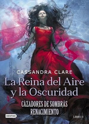 LA REINA DEL AIRE Y LA OSCURIDAD. CAZADORES DE SOMBRAS RENACIMIENTO 3 | 9788408208525 | CLARE, CASSANDRA | Galatea Llibres | Llibreria online de Reus, Tarragona | Comprar llibres en català i castellà online