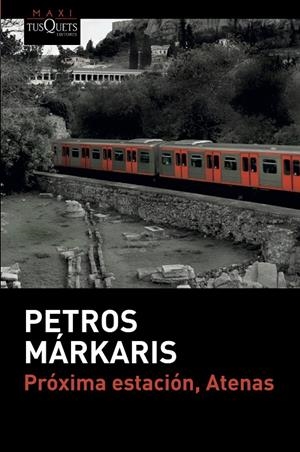 PRÓXIMA ESTACIÓN, ATENAS | 9788490666906 | MÁRKARIS, PETROS | Galatea Llibres | Librería online de Reus, Tarragona | Comprar libros en catalán y castellano online