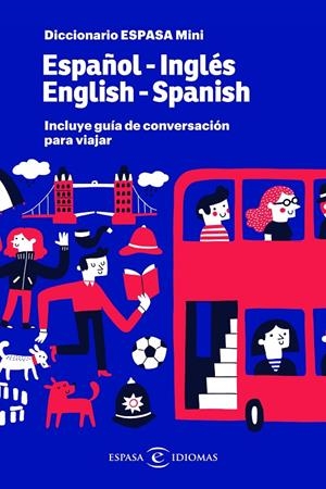 DICCIONARIO ESPASA MINI ESPAÑOL - INGLÉS. ENGLISH - SPANISH + GUIA DE CONVERSACION | 9788467054576 | Galatea Llibres | Librería online de Reus, Tarragona | Comprar libros en catalán y castellano online