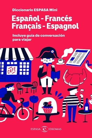DICCIONARIO ESPASA MINI. ESPAÑOL - FRANCÉS. FRANÇAIS - ESPAGNOL + GUIA DE CONVERSACION | 9788467054583 | Galatea Llibres | Librería online de Reus, Tarragona | Comprar libros en catalán y castellano online
