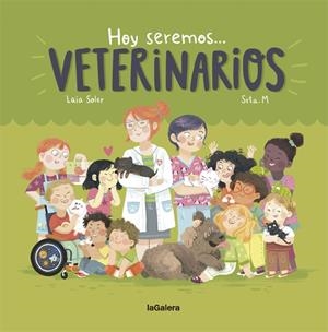 HOY SEREMOS VETERINARIOS | 9788424663827 | SOLER, LAIA | Galatea Llibres | Llibreria online de Reus, Tarragona | Comprar llibres en català i castellà online