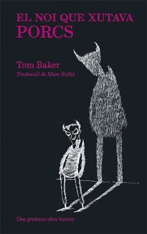 EL NOI QUE XUTAVA PORCS | 9788416670406 | BAKER, TOM | Galatea Llibres | Llibreria online de Reus, Tarragona | Comprar llibres en català i castellà online