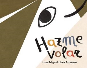 HAZME VOLAR | 9788424664602 | MIGUEL, LUNA | Galatea Llibres | Llibreria online de Reus, Tarragona | Comprar llibres en català i castellà online