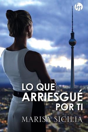 LO QUE ARRIESGUÉ POR TI | 9788413077987 | SICILIA, MARISA | Galatea Llibres | Llibreria online de Reus, Tarragona | Comprar llibres en català i castellà online